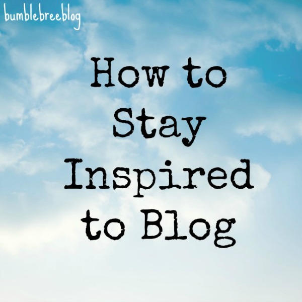 How-to-Stay-Inspired-to-Blog