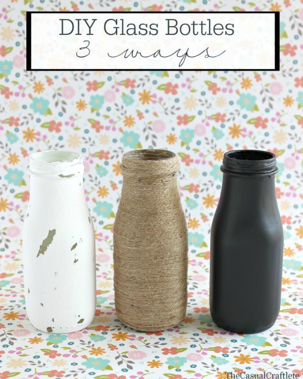 DIY Glass Bottles 3 ways by www.thecasualcraftlete.com_