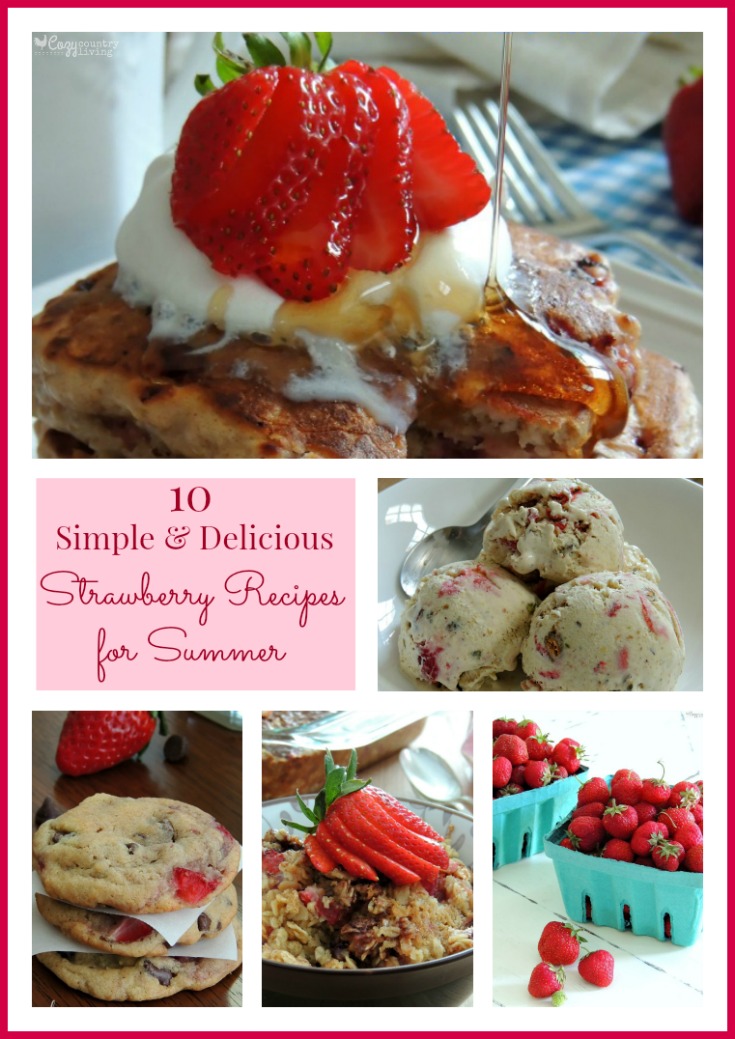 10 Simple & Delicious Strawberry Recipes for Summer