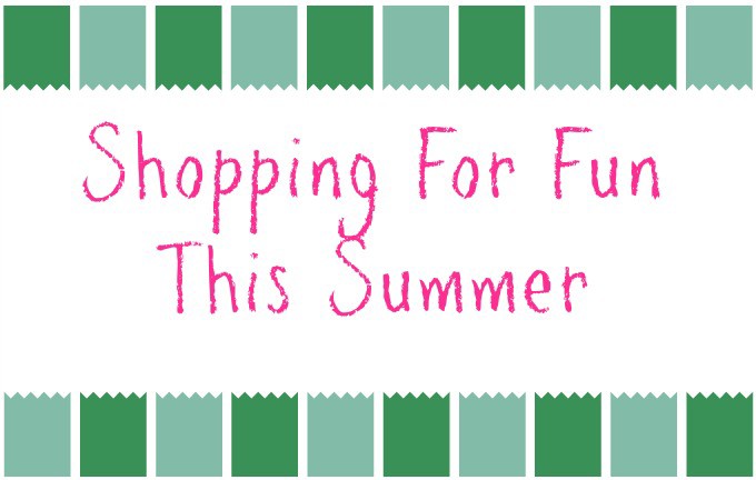 Shopping For Fun This Summer